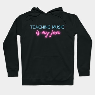 Teaching music is my jam Hoodie